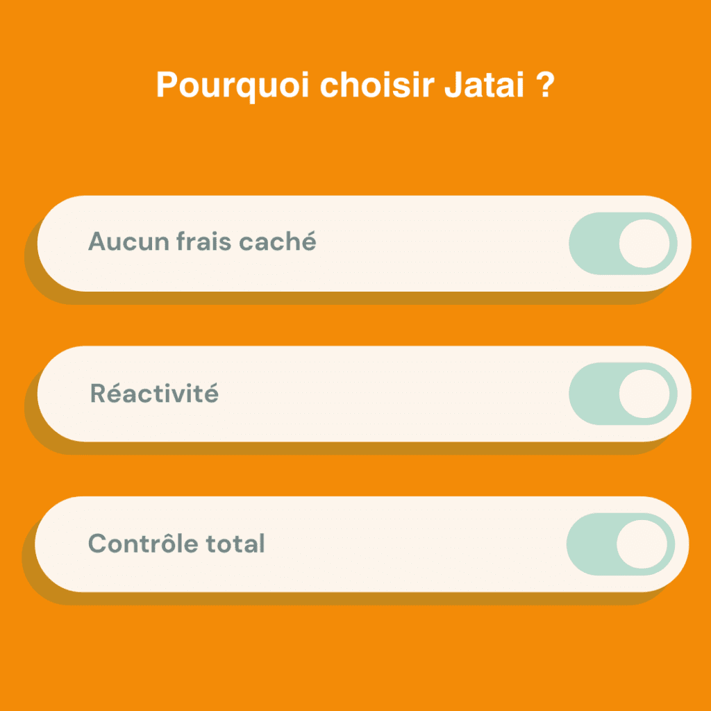 Pourquoi choisir Jatai ?